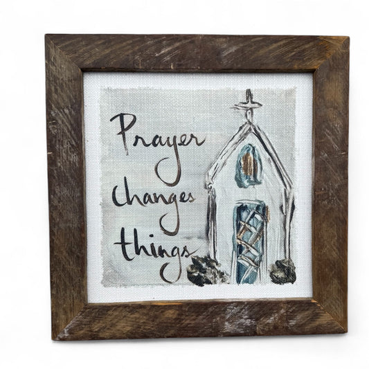 Prayer Changes Framed Art 36x36 or 42x42