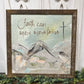 Faith Can Move Framed Art