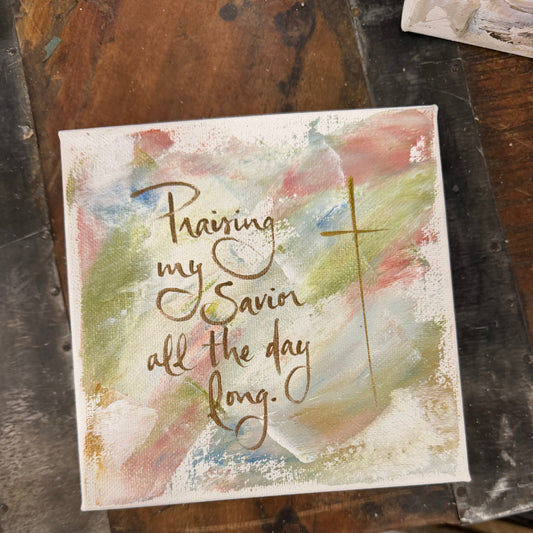 Praising My Savior 6x6 Block