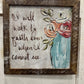 I Will Walk By Faith Framed Art